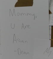 Mommy, you are Asian - Dean