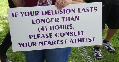 “If your delusion lasts longer than (4) hours, please consult your nearest atheist.”