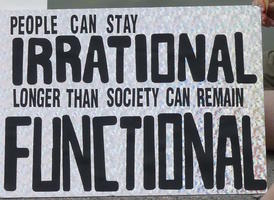 Sign: People can stay irrational longer than society can remain functional