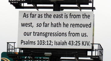 As far as the east is from the west, *so* far hath he removed our transgressions from us. Psalms 103:12; Isaiah 43:25 KJV.