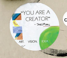 Sticker: “You are a creator“ -- James Fool