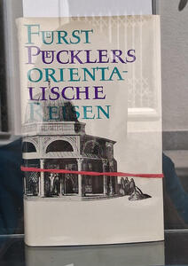 Fürst Pücklers Orientalische Reisen
