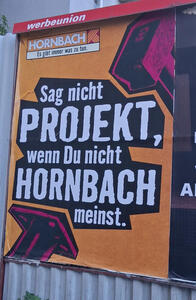 Sag nicht Projekt, wenn Du nicht Hornbach meinst.