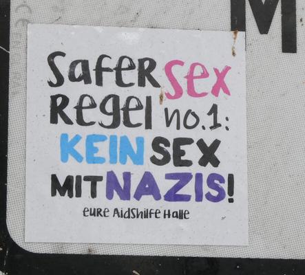 Safer Sex Regel no. 1: Kein sex mit Nazis!