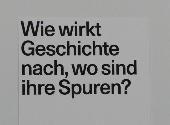 Wie wirkt Geschichte nach, wo sind ihre Spuren?