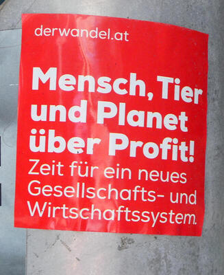 Mensch, Tier und Planet über Profit! Zeit für ein neues Gesellschafts- und Wirtschaftssystem.