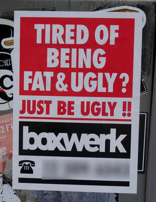 Tired of being fat & ugly? Just be ugly !! (boxwerk)