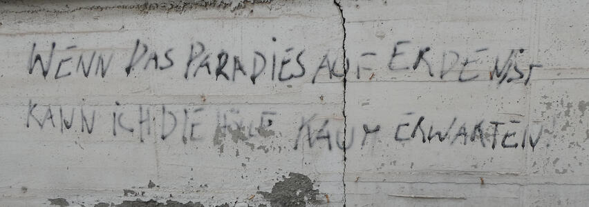 Wenn das Paradies auf Erden ist, kann ich die Hölle kaum erwarten